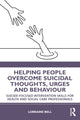 Book cover of: Helping People Overcome Suicidal Thoughts, Urges and Behaviour. By: Lorraine Bell