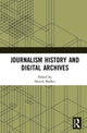 Book cover of: Journalism History and Digital Archives. By: Henrik Bødker