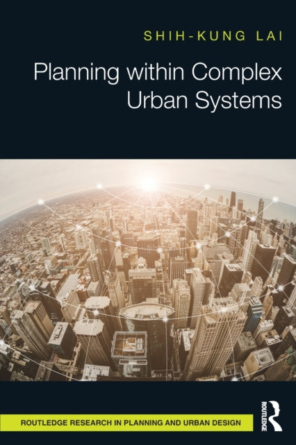 Book cover of: Planning within Complex Urban Systems. By: Shih-Kung Lai