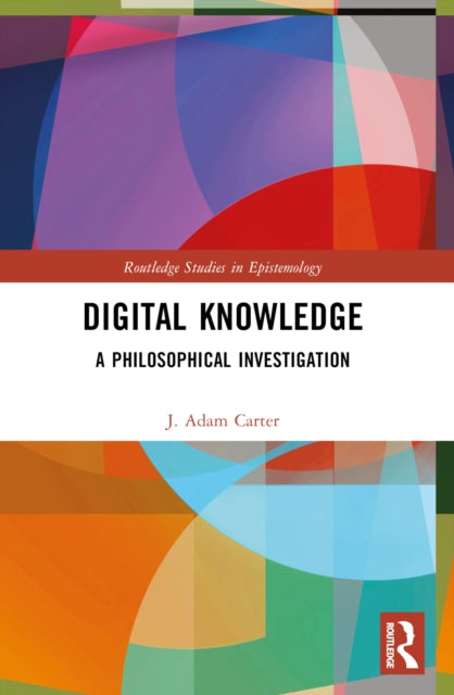 Book cover of: Digital Knowledge. By: J. Adam Carter