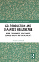 Book cover of: Co-production and Japanese Healthcare. By: Victor Alexis Pestoff