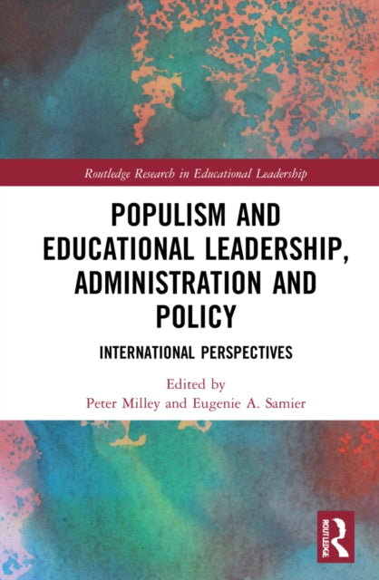 Book cover of: Populism and Educational Leadership, Administration and Policy. By: Peter V. Milley