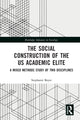Book cover of: Social Construction of the US Academic Elite. By: Stephanie Beyer