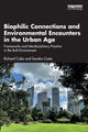 Book cover of: Biophilic Connections and Environmental Encounters in the Urban Age