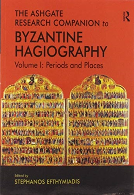 Book cover of: Ashgate Research Companion to Byzantine Hagiography. By: Stephanos Efthymiadis
