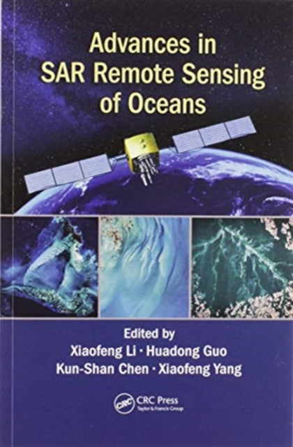Book cover of: Advances in SAR Remote Sensing of Oceans. By: Xiaofeng Li