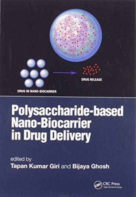 Book cover of: Polysaccharide based Nano-Biocarrier in Drug Delivery. By: Tapan Kumar Giri
