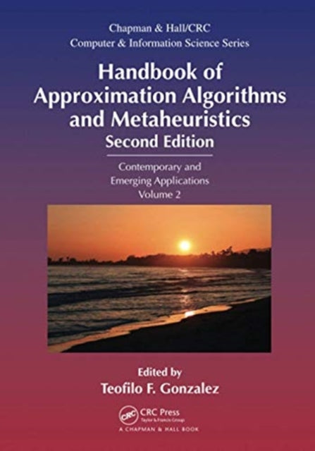Book cover of: Handbook of Approximation Algorithms and Metaheuristics. By: Teofilo F. Gonzalez