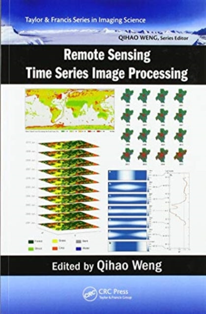 Book cover of: Remote Sensing Time Series Image Processing. By: Qihao Weng
