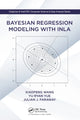 Book cover of: Bayesian Regression Modeling with INLA. By: Xiaofeng Wang