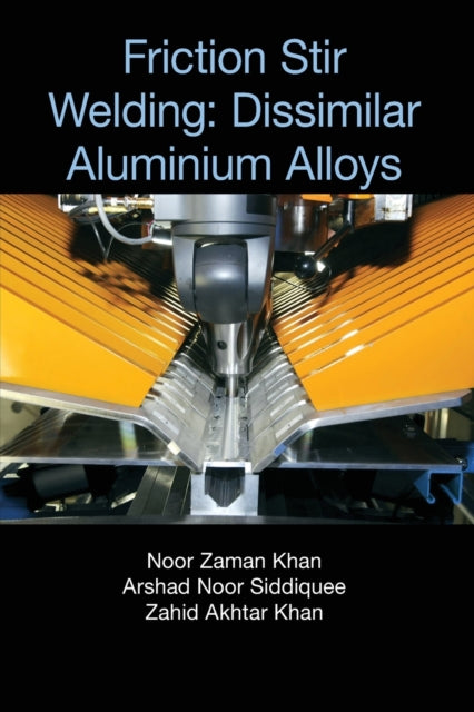 Book cover of: Friction Stir Welding. By: Arshad Noor Siddiquee
