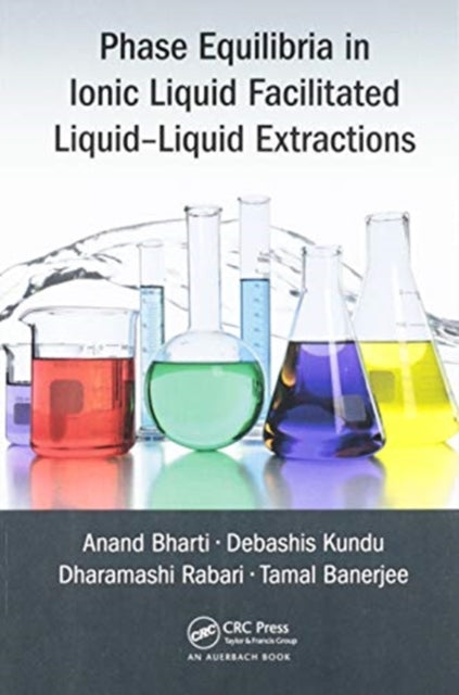 Book cover of: Phase Equilibria in Ionic Liquid Facilitated Liquid-Liquid Extractions. By: Anand Bharti