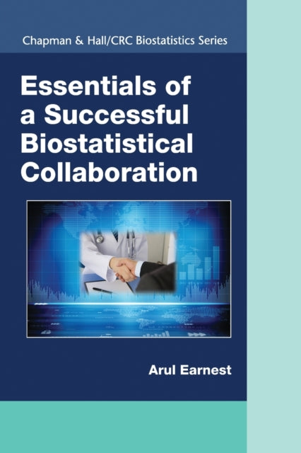 Book cover of: Essentials of a Successful Biostatistical Collaboration. By: Arul Earnest