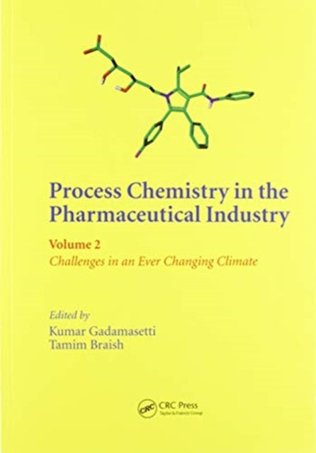 Book cover of: Process Chemistry in the Pharmaceutical Industry, Volume 2. By: Kumar Gadamasetti