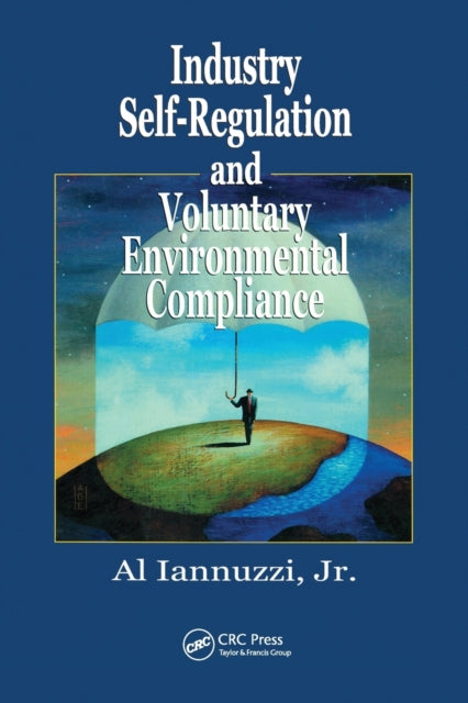 Book cover of: Industry Self-Regulation and Voluntary Environmental Compliance. By: Al Iannuzzi