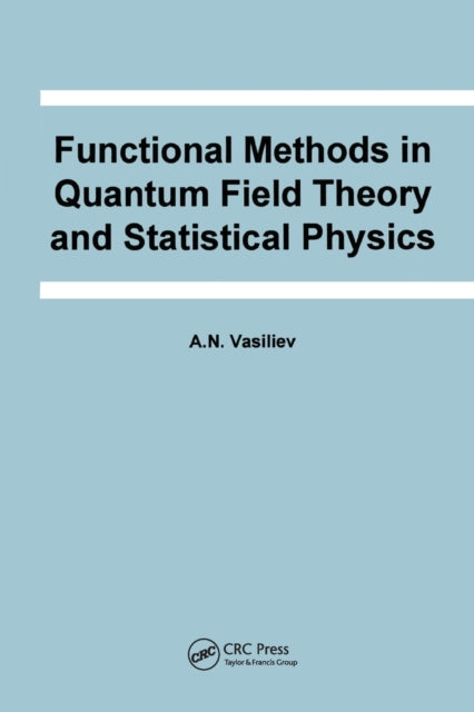 Book cover of: Functional Methods in Quantum Field Theory and Statistical Physics. By: A. N. Vasiliev