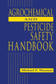 Book cover of: Agrochemical and Pesticides Safety Handbook. By: Michael F. Waxman