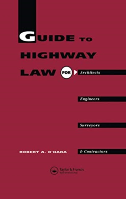 Book cover of: Guide to Highway Law for Architects, Engineers, Surveyors and Contractors