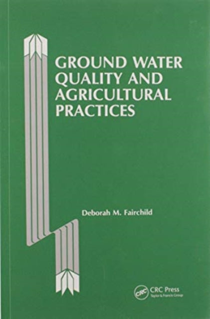 Book cover of: Ground Water Quality and Agricultural Practices. By: Deborah M. Fairchild