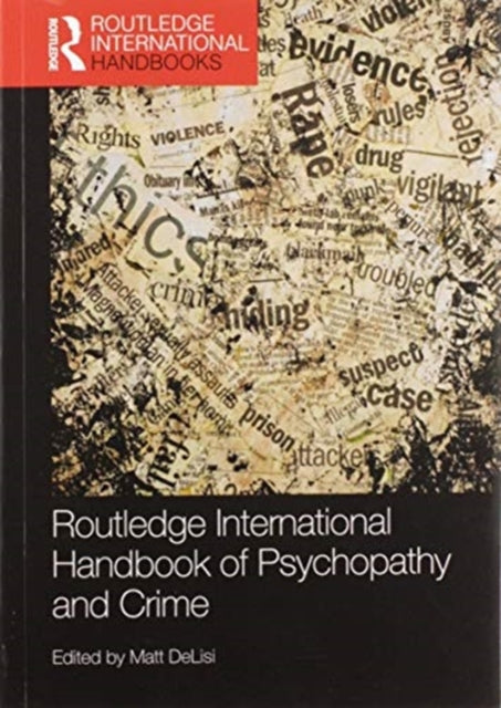 Book cover of: Routledge International Handbook of Psychopathy and Crime. By: Matt DeLisi
