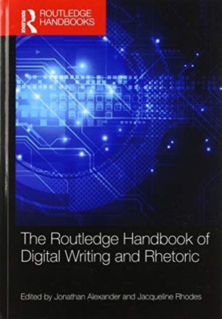 Book cover of: Routledge Handbook of Digital Writing and Rhetoric