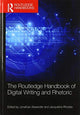 Book cover of: Routledge Handbook of Digital Writing and Rhetoric