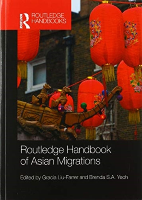 Book cover of: Routledge Handbook of Asian Migrations. By: Gracia Liu-Farrer