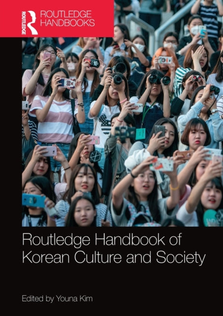 Book cover of: Routledge Handbook of Korean Culture and Society