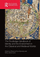 Book cover of: Routledge Handbook of Identity and the Environment in the Classical and Medieval Worlds. By: Rebecca Futo Kennedy