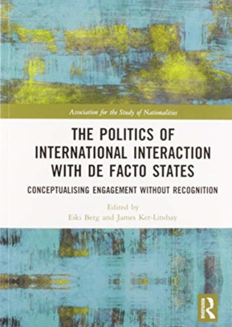 Book cover of: Politics of International Interaction with de facto States
