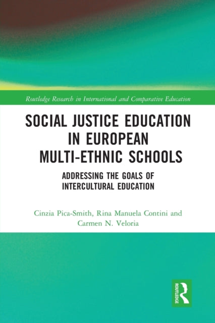 Book cover of: Social Justice Education in European Multi-ethnic Schools. By: Cinzia Pica-Smith