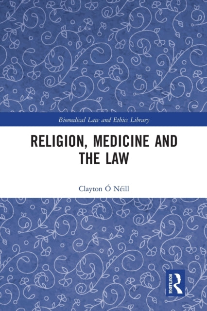 Book cover of: Religion, Medicine and the Law