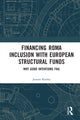 Book cover of: Financing Roma Inclusion with European Structural Funds. By: Joanna Kostka