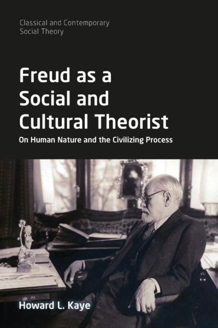 Book cover of: Freud as a Social and Cultural Theorist. By: Howard L. Kaye