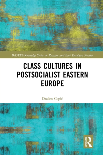 Book cover of: Class Cultures in Post-Socialist Eastern Europe