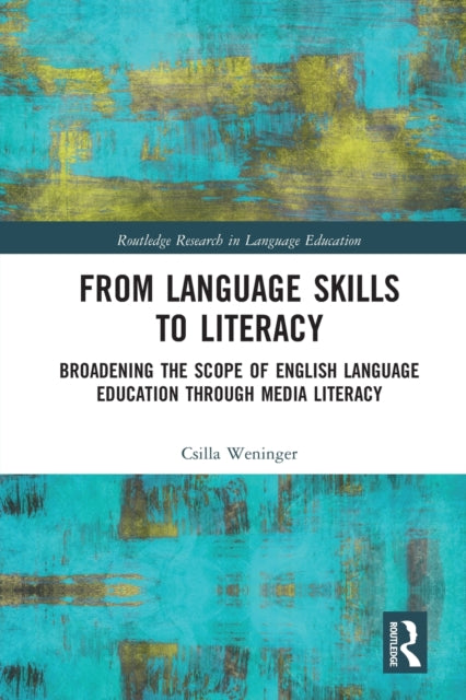 Book cover of: From Language Skills to Literacy. By: Csilla Weninger