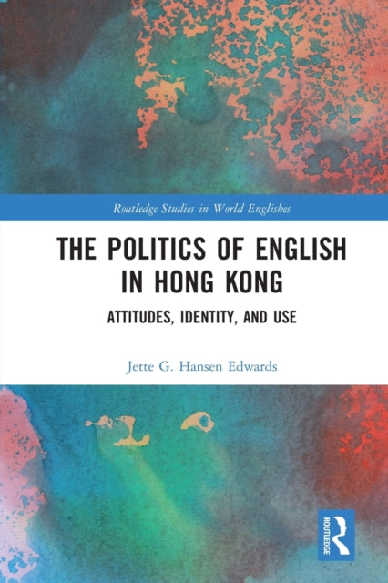 Book cover of: Politics of English in Hong Kong