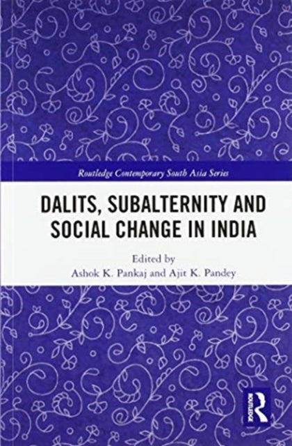 Book cover of: Dalits, Subalternity and Social Change in India
