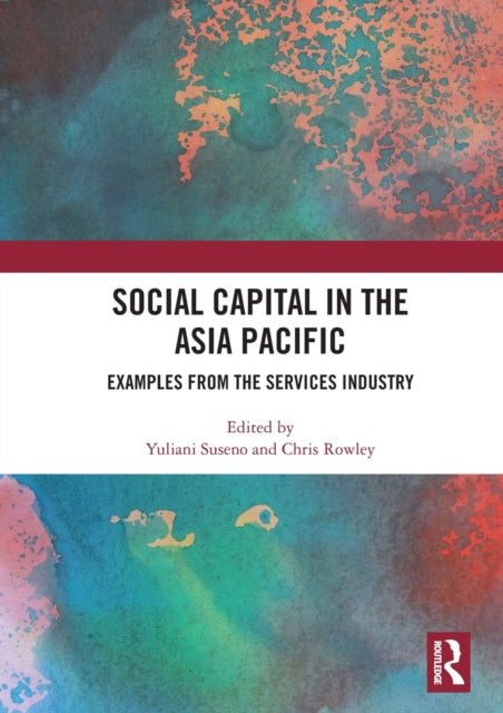 Book cover of: Social Capital in the Asia Pacific. By: Yuliani Suseno