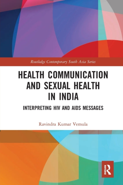Book cover of: Health Communication and Sexual Health in India. By: Ravindra Kumar Vemula