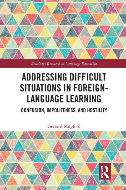 Book cover of: Addressing Difficult Situations in Foreign-Language Learning. By: Gerrard Mugford