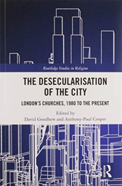 Book cover of: Desecularisation of the City. By: David Goodhew