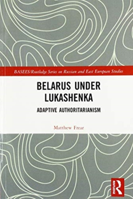 Book cover of: Belarus under Lukashenka. By: Matthew Frear