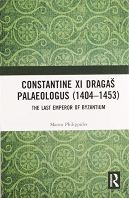 Book cover of: Constantine XI Dragas Palaeologus (1404–1453)