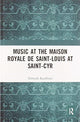 Book cover of: Music at the Maison royale de Saint-Louis at Saint-Cyr. By: Deborah Kauffman