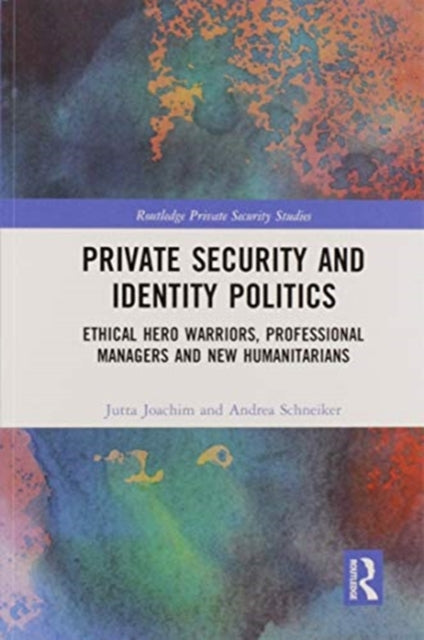 Book cover of: Private Security and Identity Politics. By: Jutta Joachim
