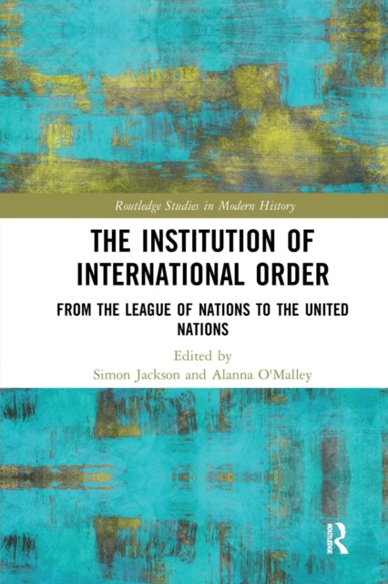Book cover of: Institution of International Order. By: Simon Jackson