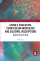 Book cover of: China’s Education, Curriculum Knowledge and Cultural Inscriptions