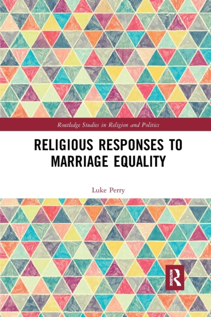 Book cover of: Religious Responses to Marriage Equality. By: Luke Perry