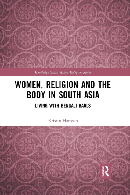 Book cover of: Women, Religion and the Body in South Asia